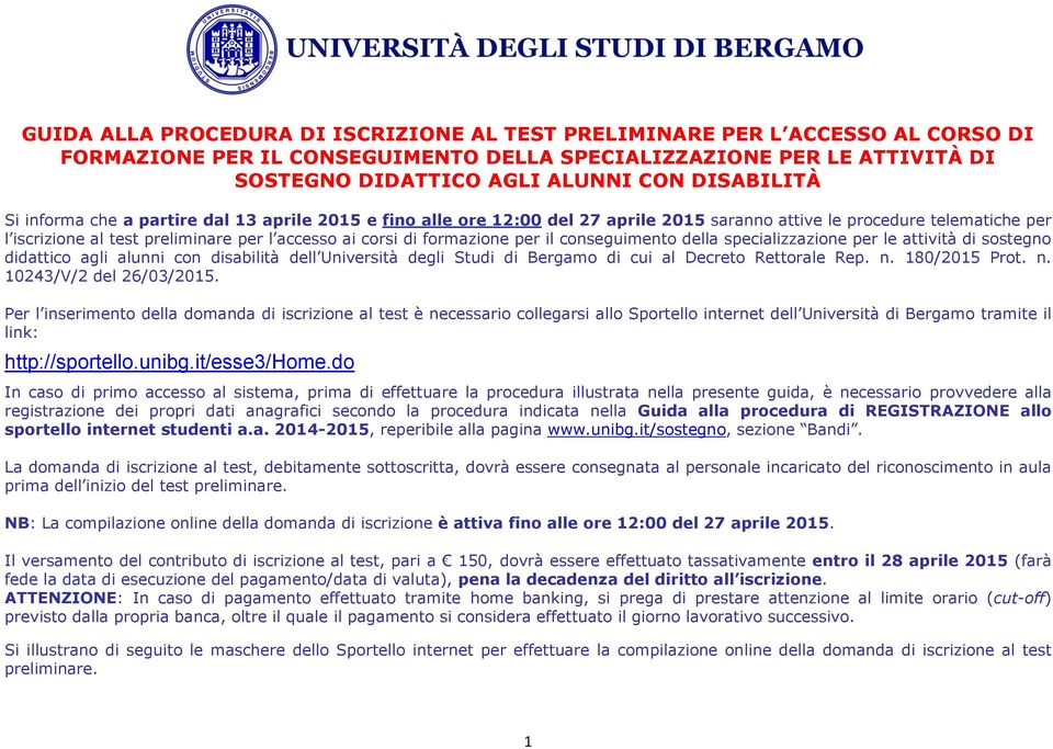 formazione per il conseguimento della specializzazione per le attività di sostegno didattico agli alunni con disabilità dell Università degli Studi di Bergamo di cui al Decreto Rettorale Rep. n.