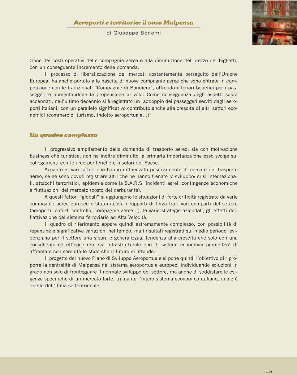 Compagnie di Bandiera, offrendo ulteriori benefici per i passeggeri e aumentandone la propensione al volo.