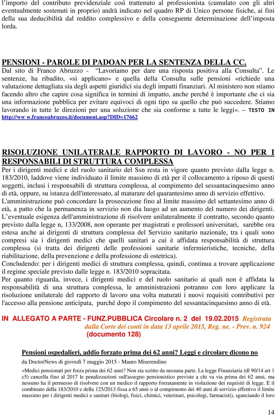 Dal sito di Franco Abruzzo - Lavoriamo per dare una risposta positiva alla Consulta.