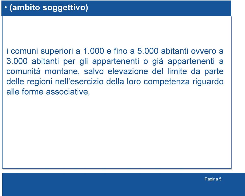 000 abitanti per gli appartenenti o già appartenenti a comunità