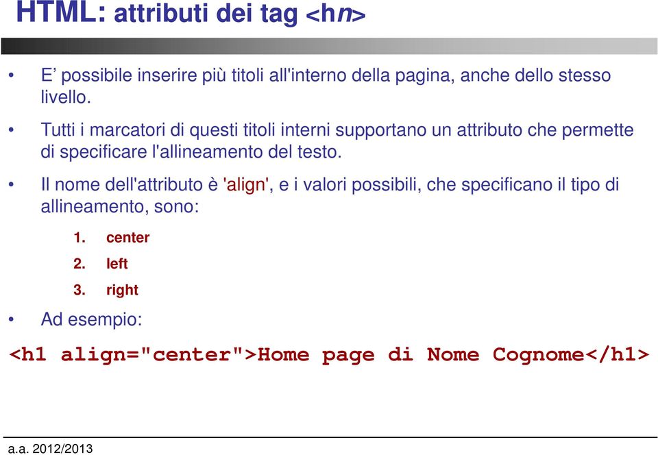 Tutti i marcatori di questi titoli interni supportano un attributo che permette di specificare