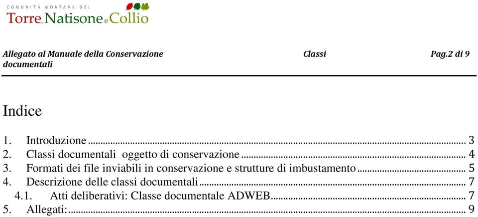 Formati dei file inviabili in conservazione e strutture di imbustamento... 5 4.