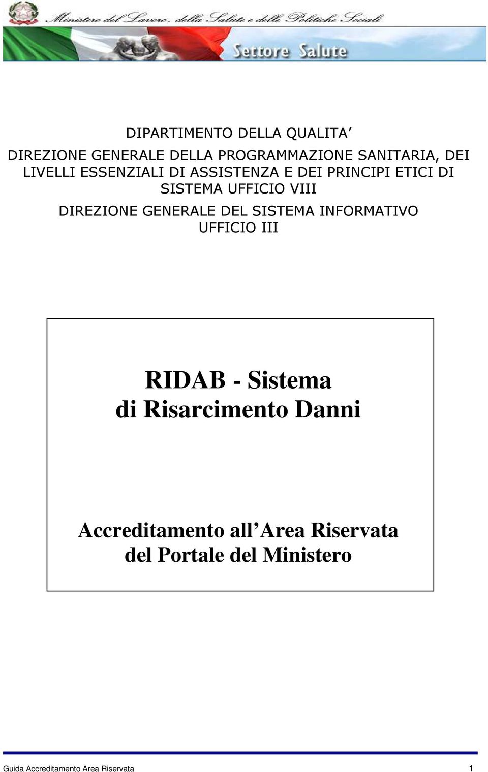 GENERALE DEL SISTEMA INFORMATIVO UFFICIO III RIDAB - Sistema di Risarcimento Danni