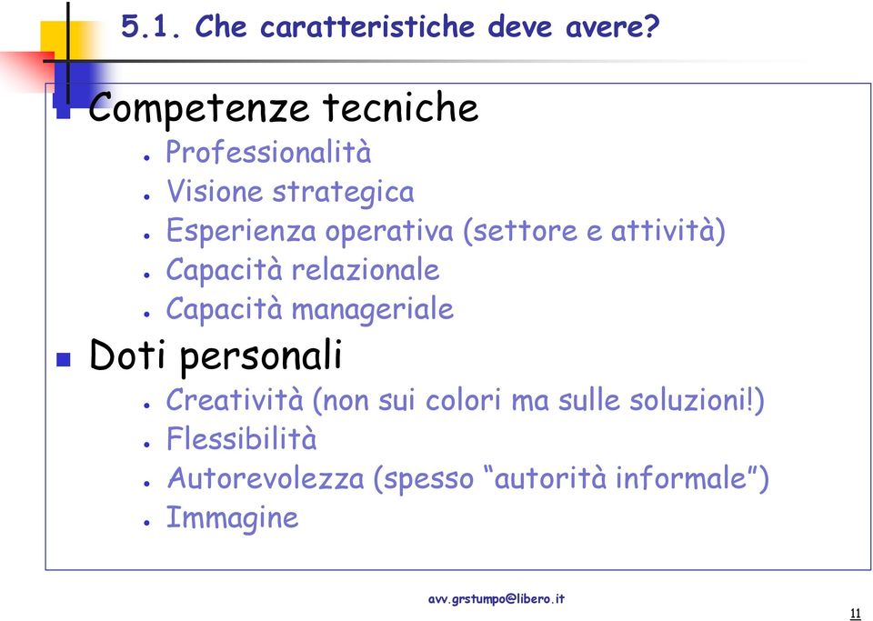 (settore e attività) Capacità relazionale Capacità manageriale Doti