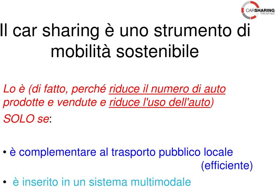 e riduce l'uso dell'auto) SOLO se: è complementare al