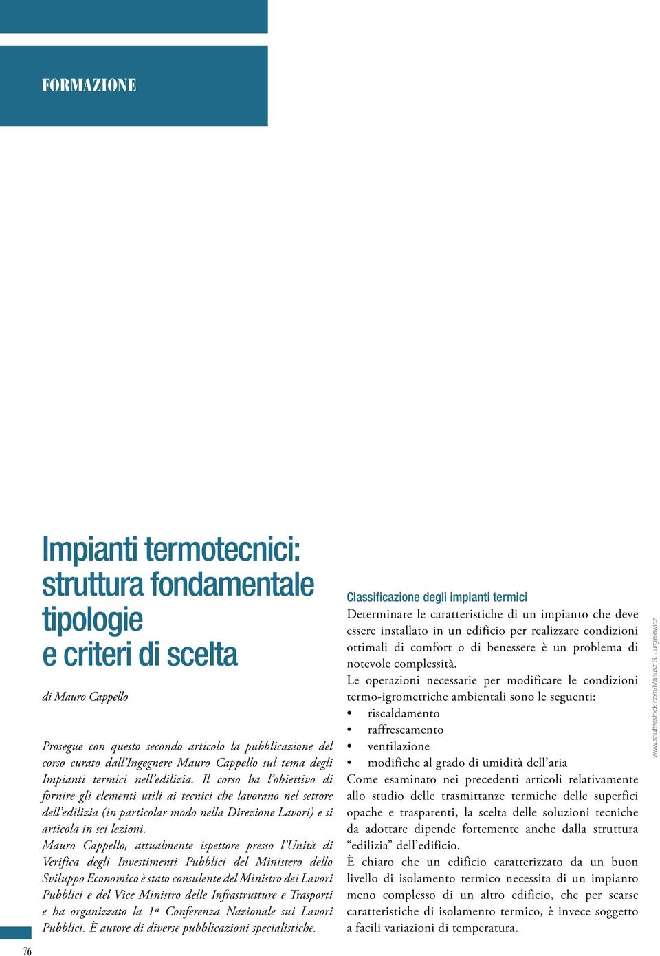 Il corso ha l obiettivo di fornire gli elementi utili ai tecnici che lavorano nel settore dell edilizia (in particolar modo nella Direzione Lavori) e si articola in sei lezioni.