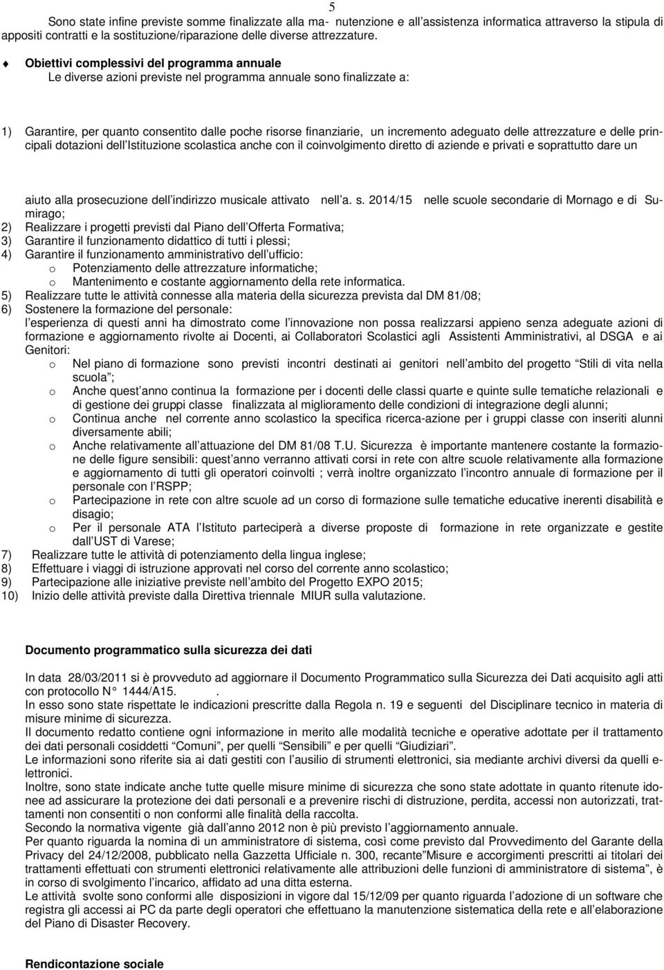 attrezzature e delle principali dtazini dell Istituzine sc