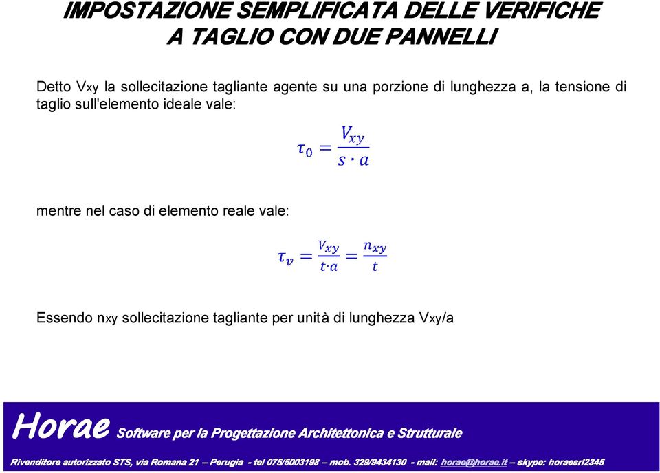 tensione di taglio sull'elemento ideale vale: mentre nel caso di elemento