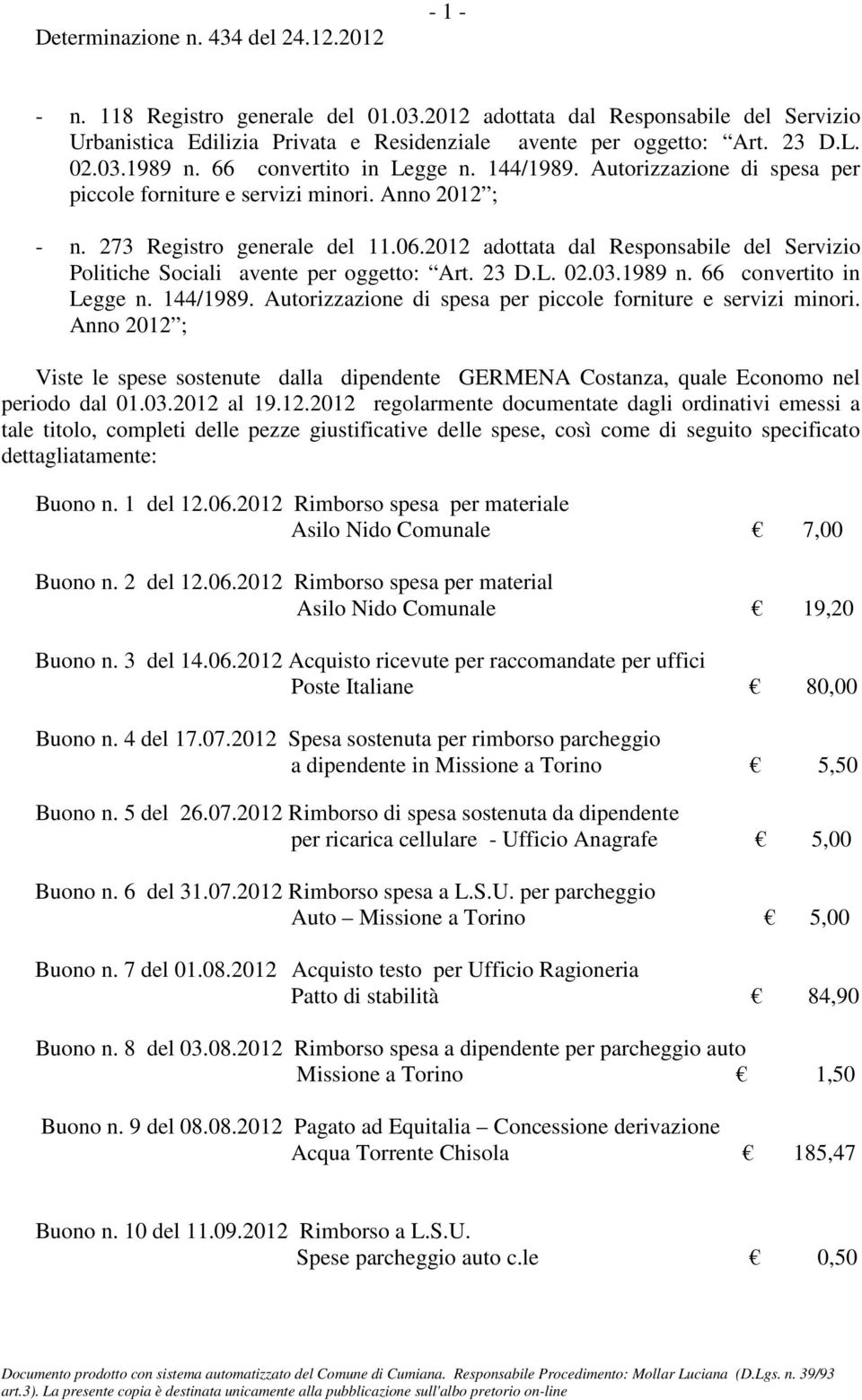 2012 adottata dal Responsabile del Servizio Politiche Sociali avente per oggetto: Art. 23 D.L. 02.03.1989 n. 66 convertito in Legge n. 144/1989.