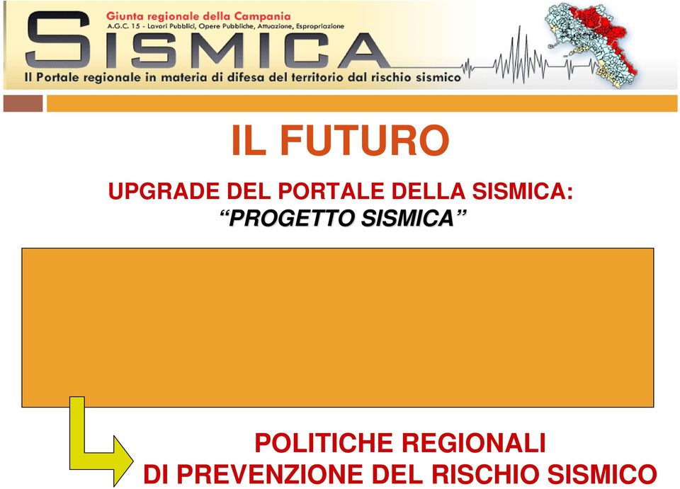 con le altre amministrazioni che operano sul rischio sismico e sul controllo del