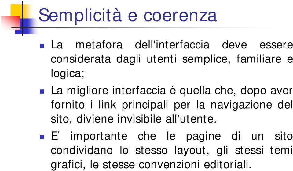 principali per la navigazione del sito, diviene invisibile all'utente.