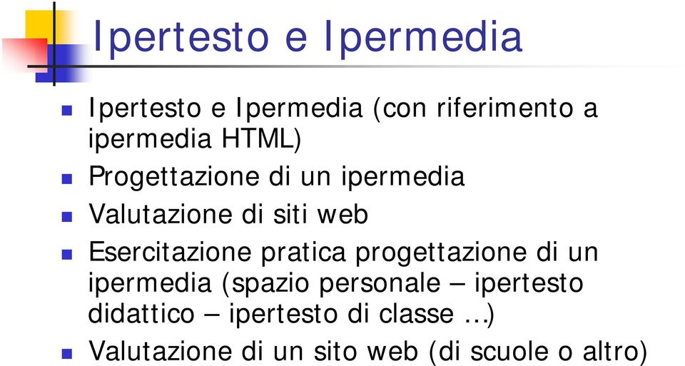 Esercitazione pratica progettazione di un ipermedia (spazio personale