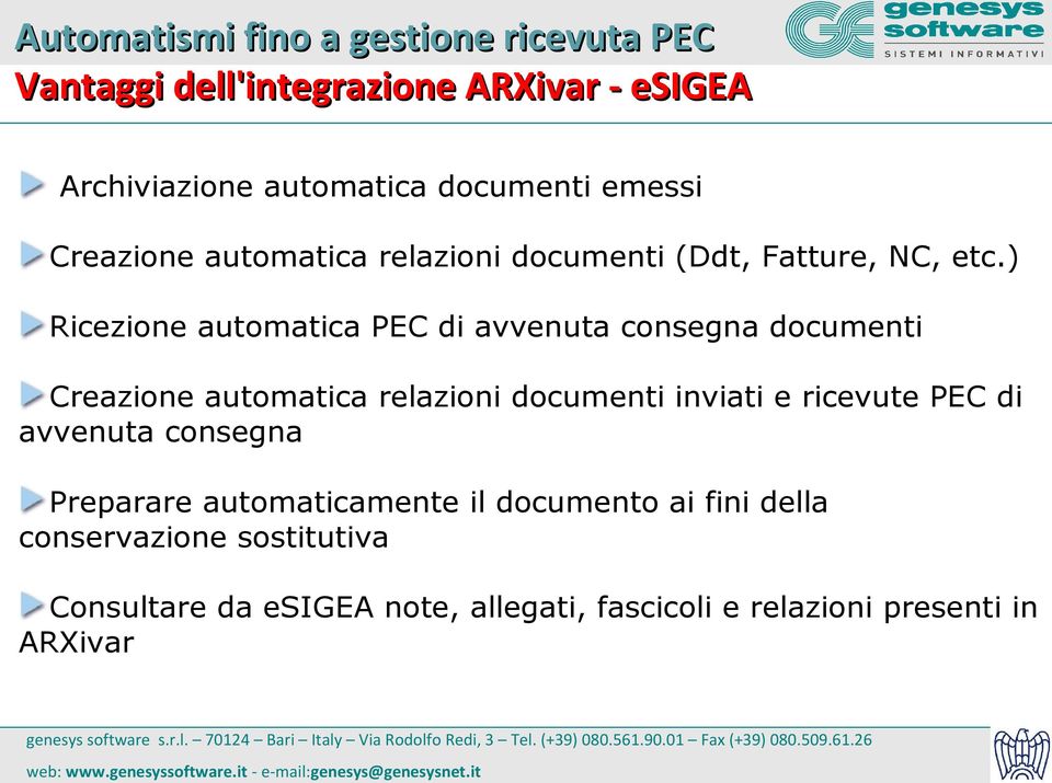 ) Ricezione automatica PEC di avvenuta consegna documenti Creazione automatica relazioni documenti inviati e ricevute PEC