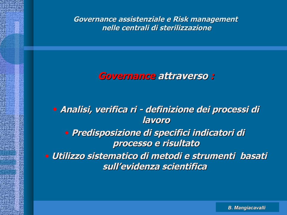 specifici indicatori di processo e risultato Utilizzo