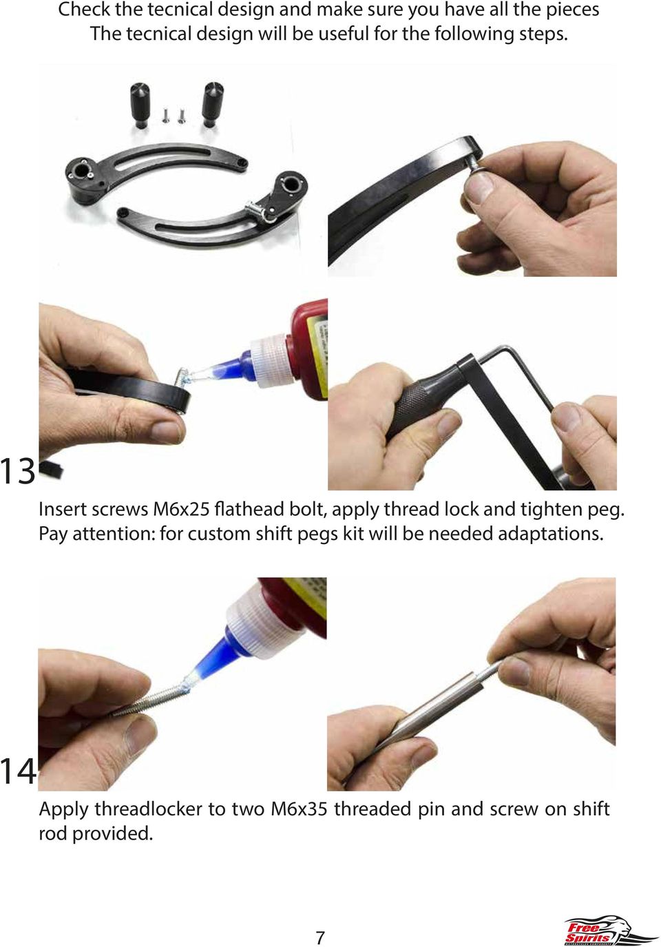 13 Insert screws M6x25 flathead bolt, apply thread lock and tighten peg.