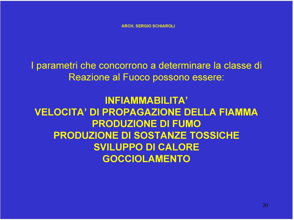 VELOCITA DI PROPAGAZIONE DELLA FIAMMA PRODUZIONE DI FUMO