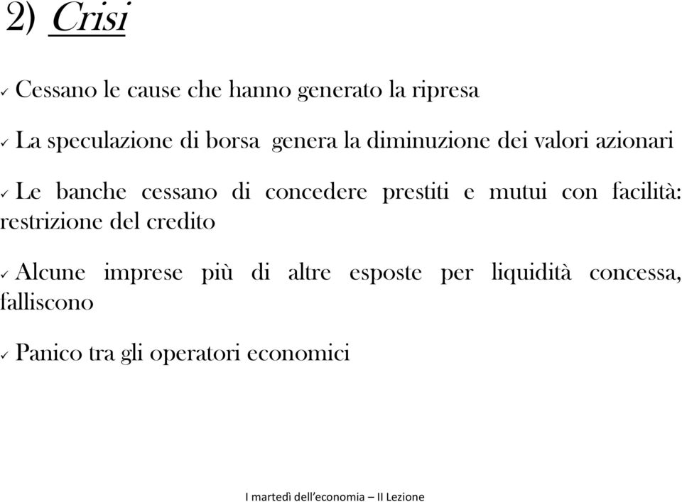 prestiti e mutui con facilità: restrizione del credito Alcune imprese più di