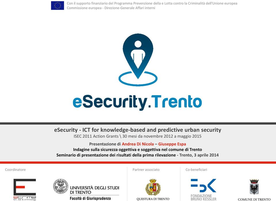 novembre 2012 a maggio 2015 Presentazione di Andrea Di Nicola Giuseppe Espa Indagine sulla sicurezza oggettiva e soggettiva nel comune