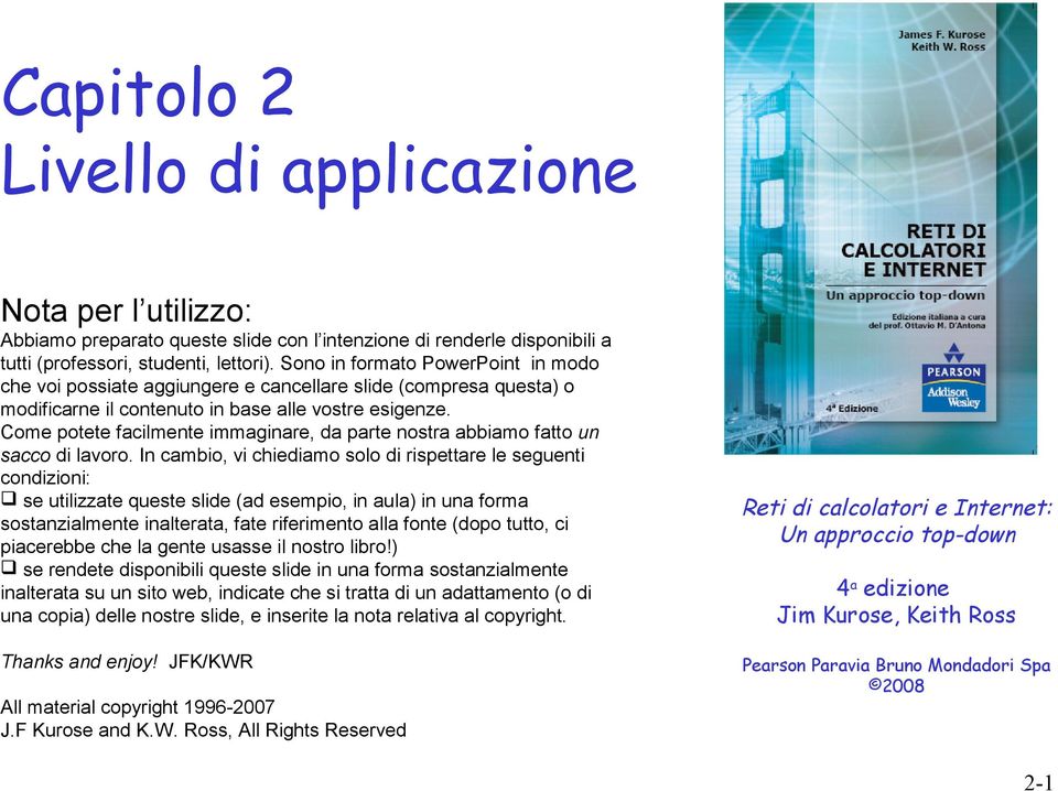 Come potete facilmente immaginare, da parte nostra abbiamo fatto un sacco di lavoro.