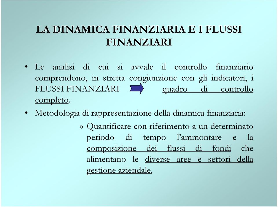 Metodologia di rappresentazione della dinamica finanziaria:» Quantificare con riferimento a un determinato