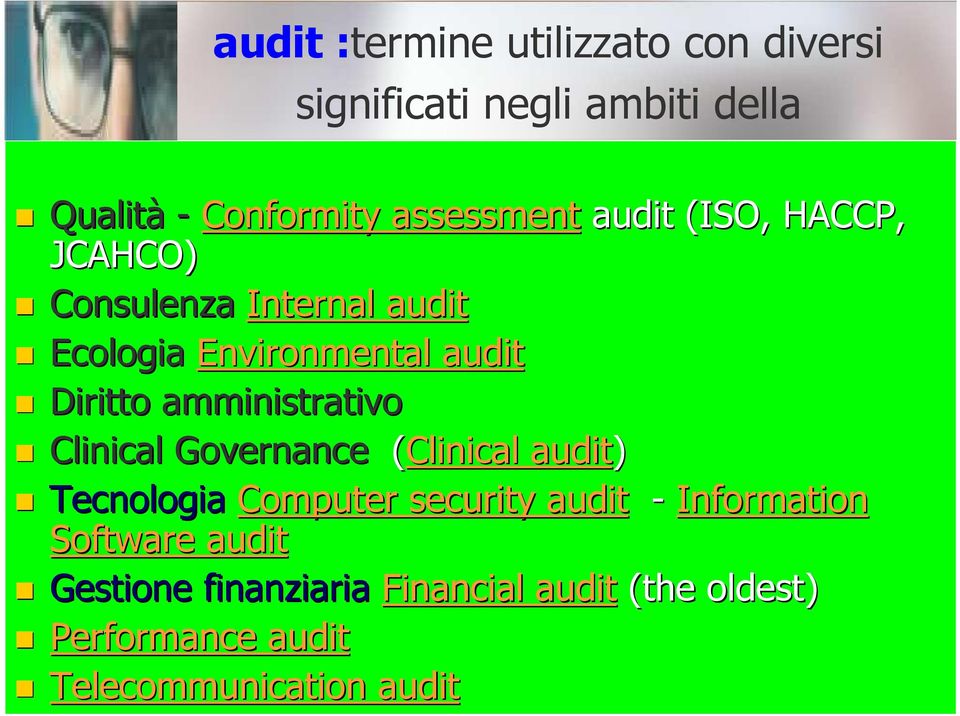 Diritto amministrativo Clinical Governance (Clinical audit) Tecnologia Computer security audit -