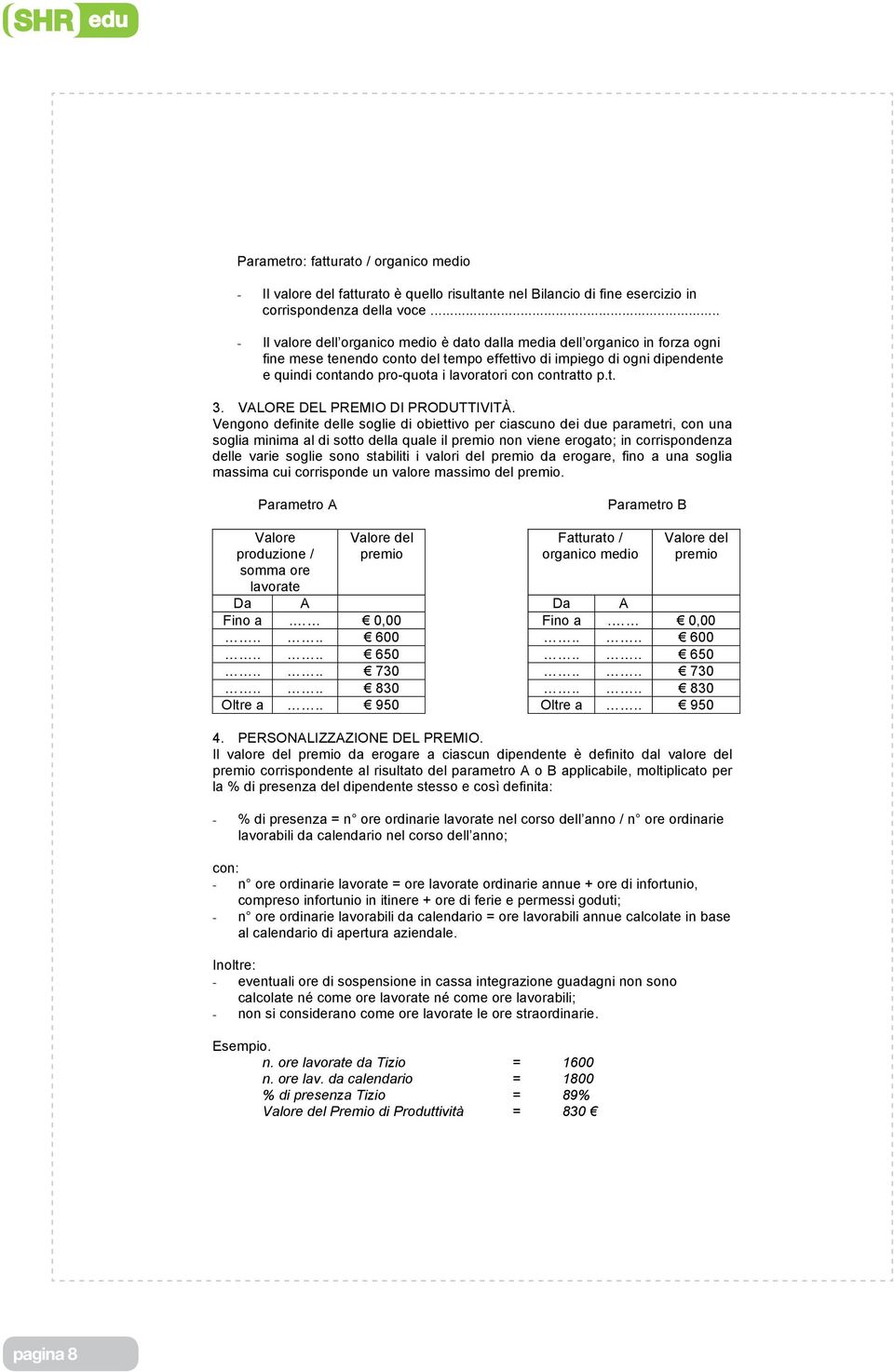 con contratto p.t. 3. VALORE DEL PREMIO DI PRODUTTIVITÀ.