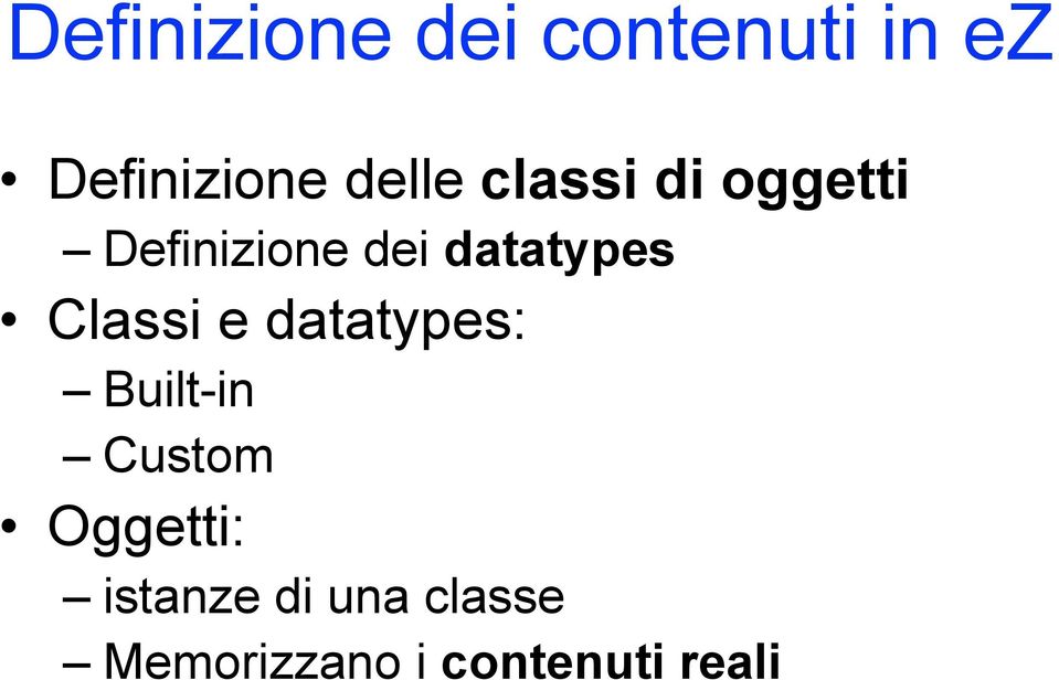 datatypes Classi e datatypes: Built-in Custom