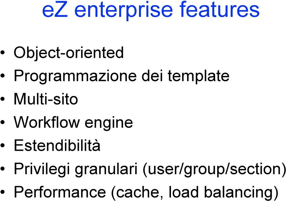 Workflow engine Estendibilità Privilegi