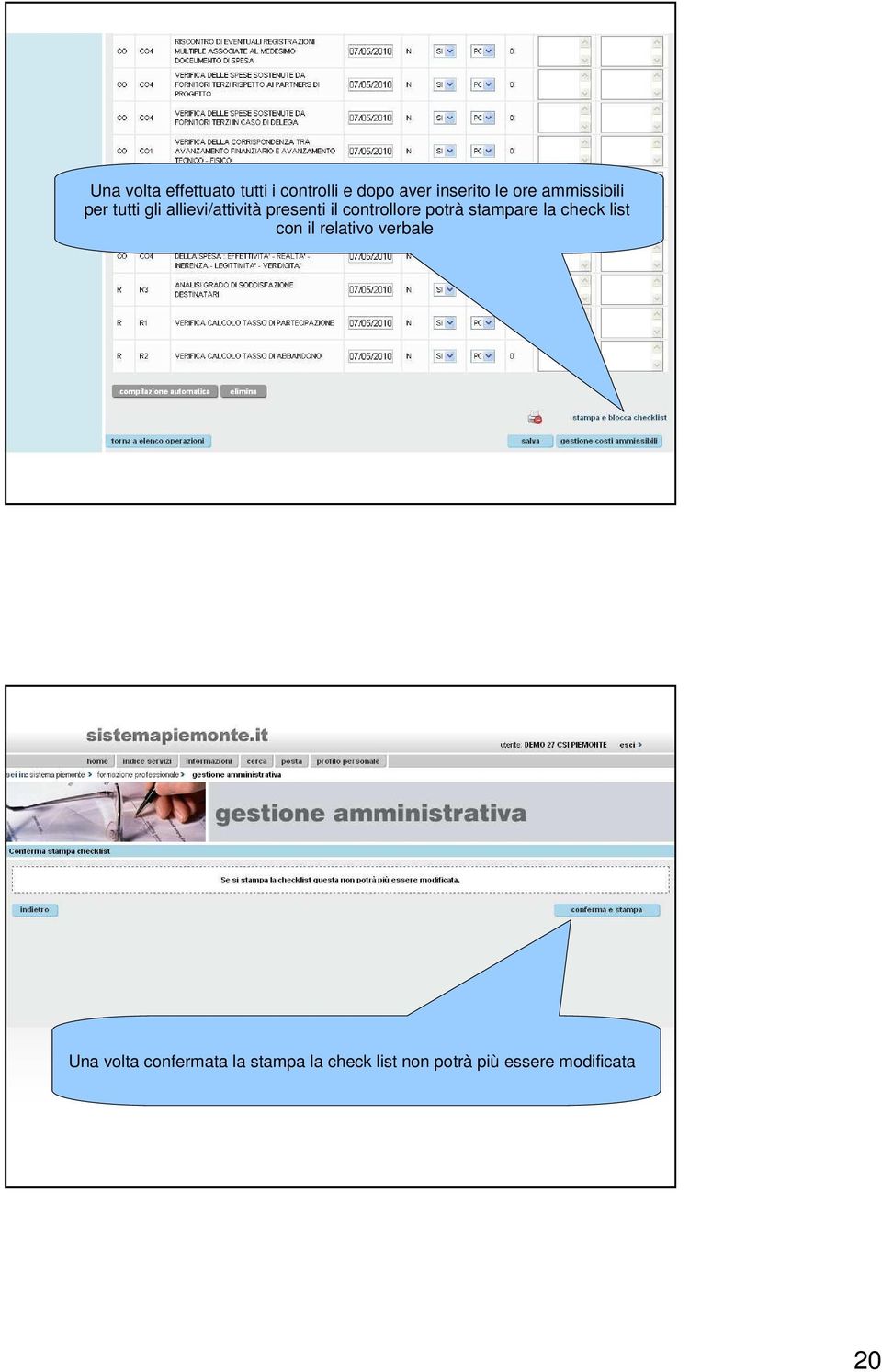 potrà stampare la check list con il relativo verbale Una volta