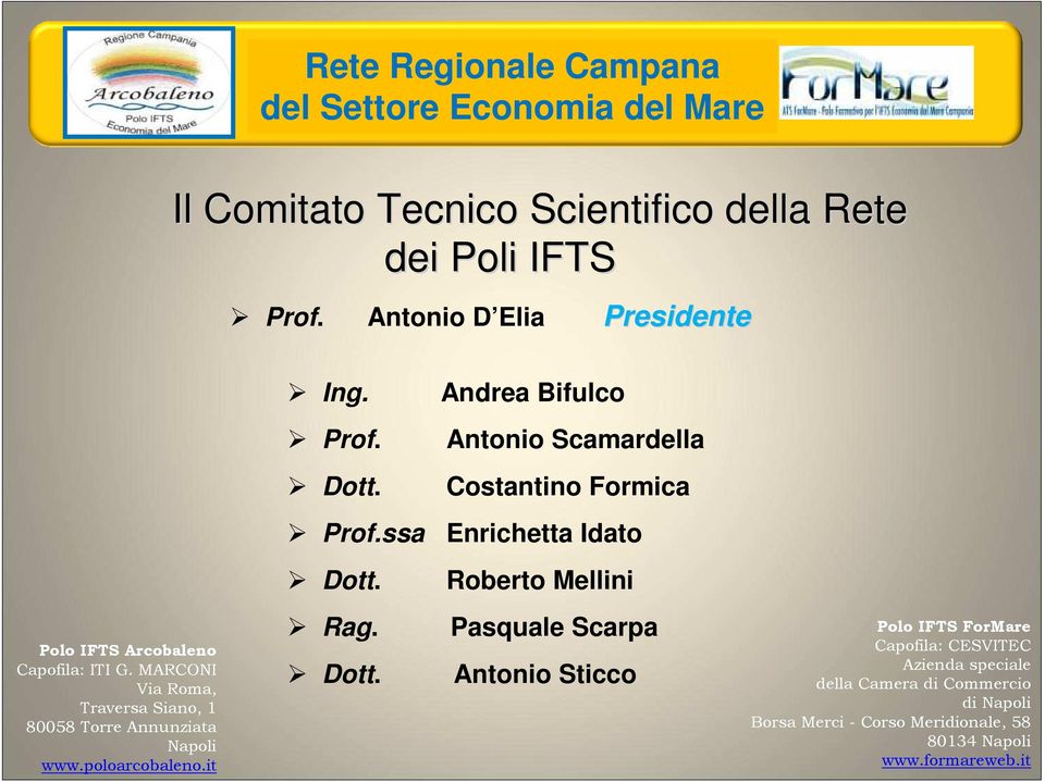Antonio Scamardella Dott. Costantino Formica Prof.