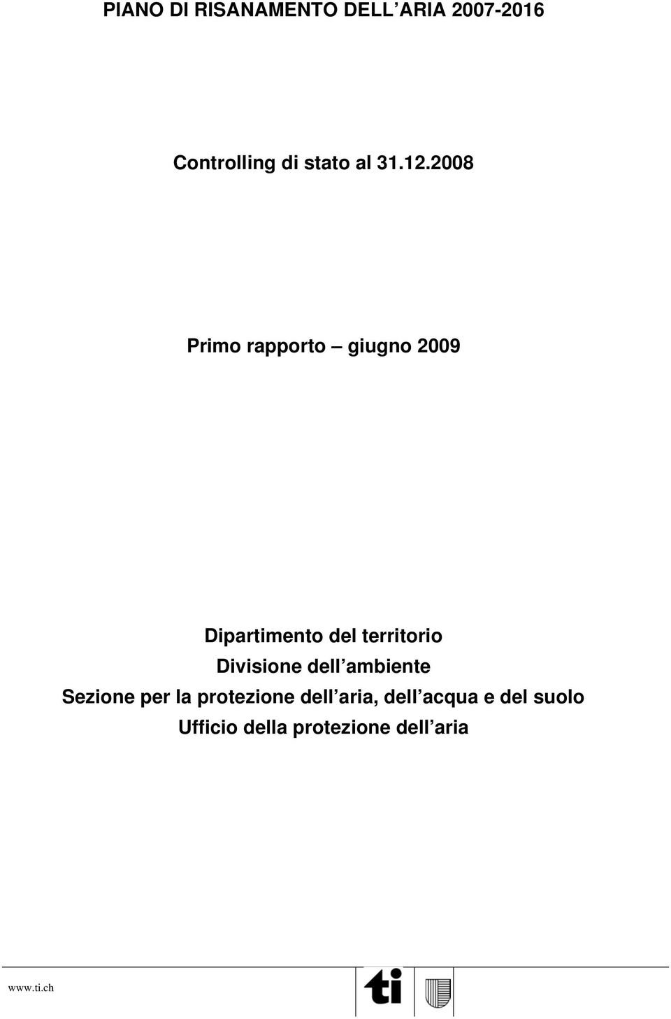 2008 Primo rapporto giugno 2009 Dipartimento del territorio