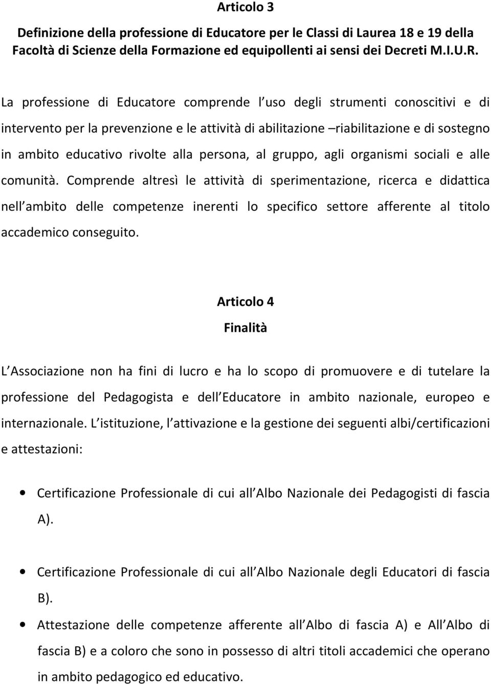 persona, al gruppo, agli organismi sociali e alle comunità.