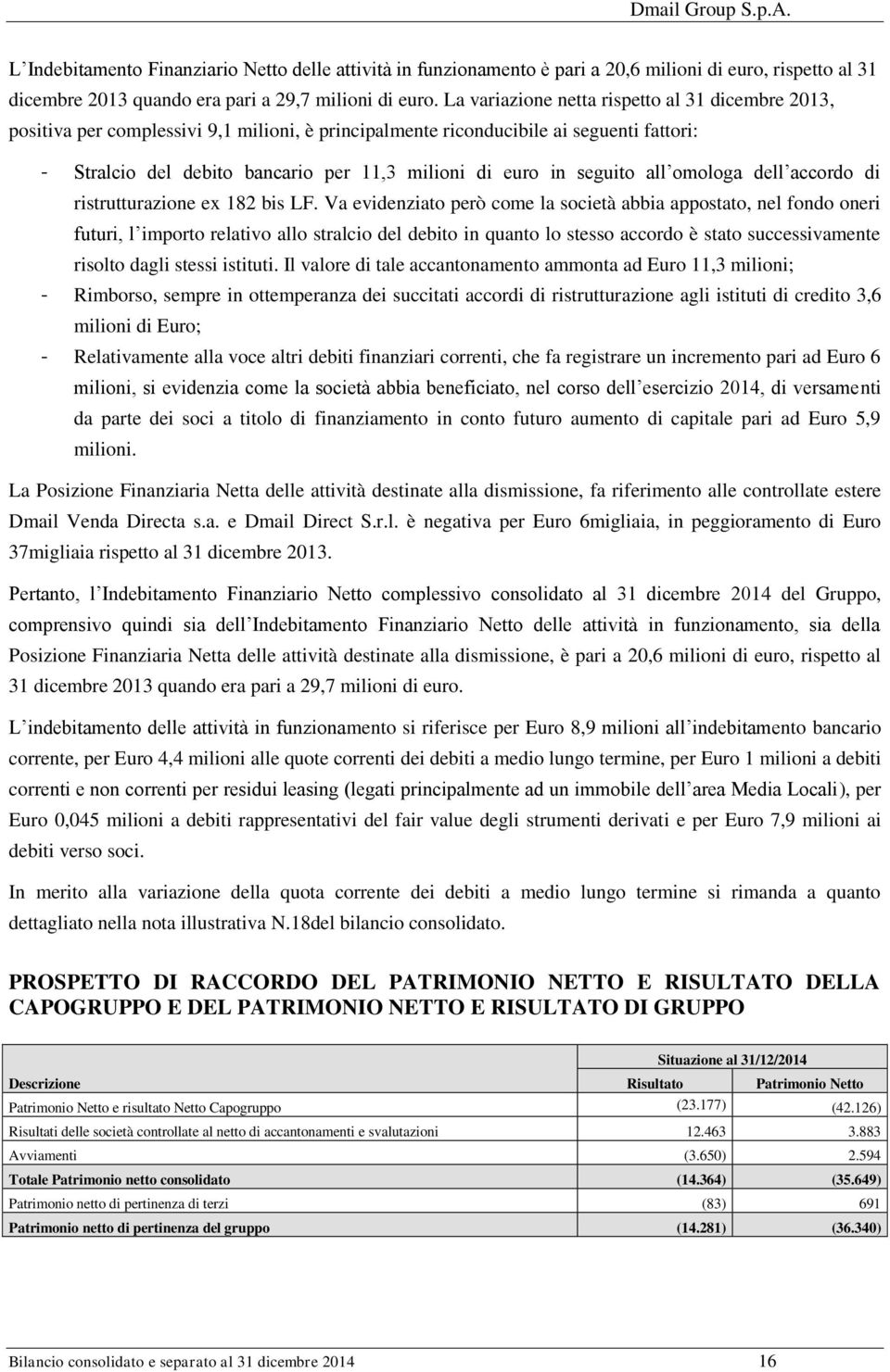 seguito all omologa dell accordo di ristrutturazione ex 182 bis LF.