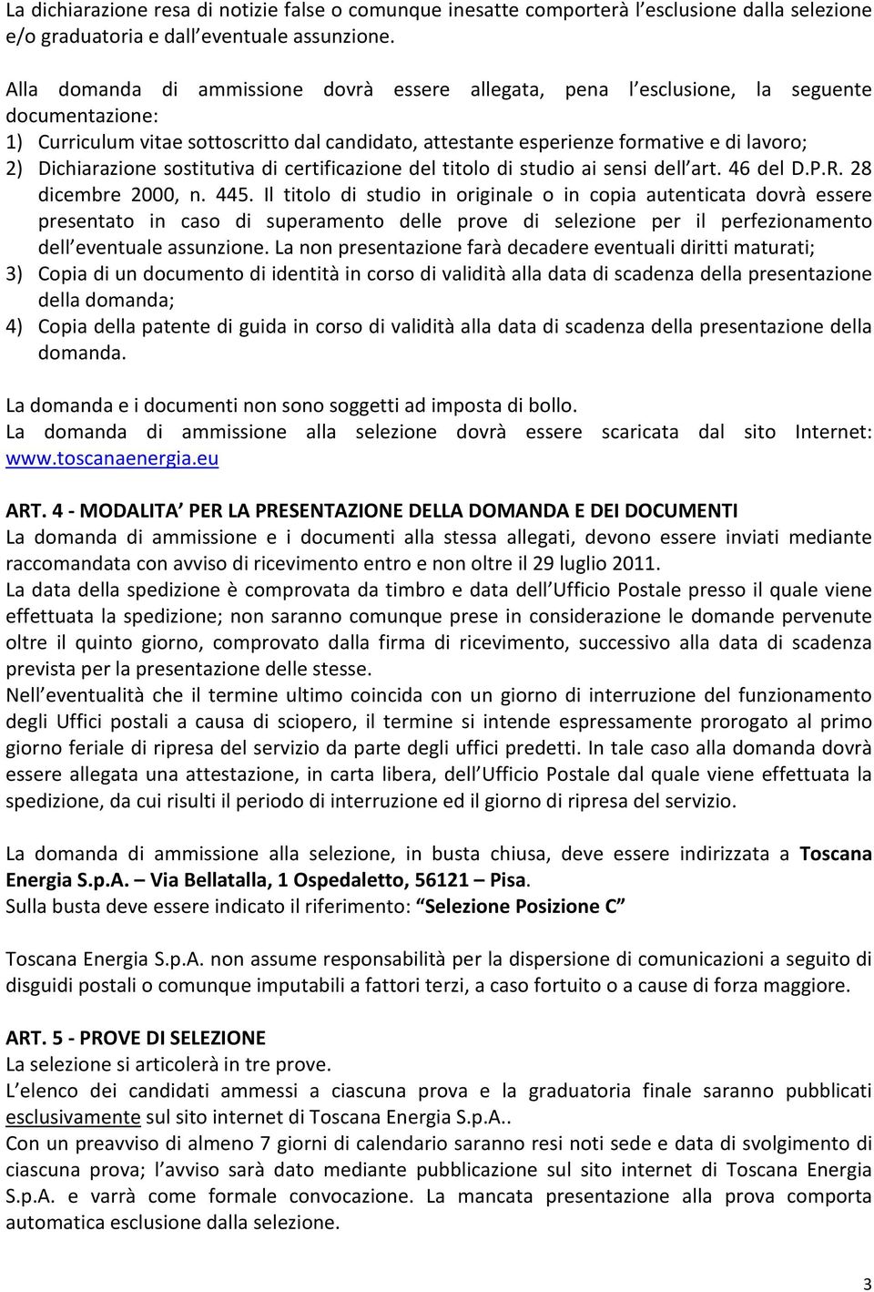 Dichiarazione sostitutiva di certificazione del titolo di studio ai sensi dell art. 46 del D.P.R. 28 dicembre 2000, n. 445.