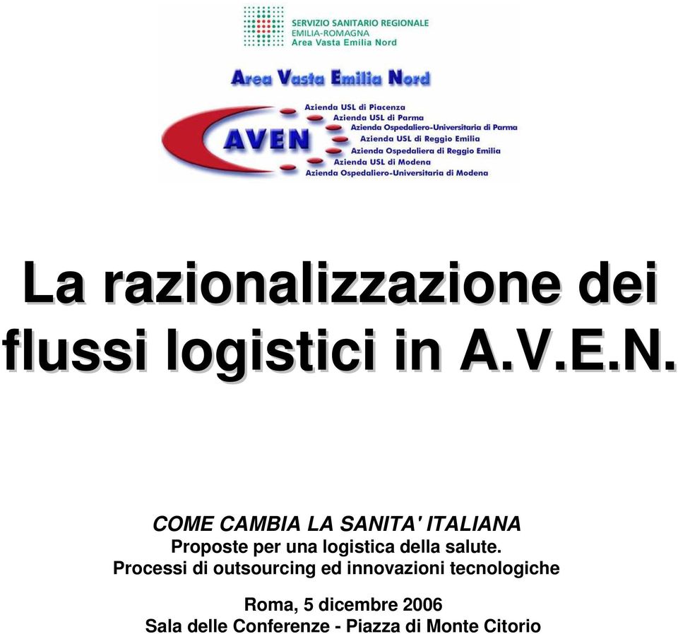 Processi di outsourcing ed innovazioni tecnologiche Roma, 5