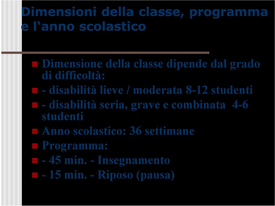 studenti - disabilità seria, grave e combinata 4-6 studenti Anno