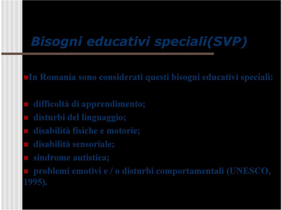 linguaggio; disabilità fisiche e motorie; disabilità sensoriale;