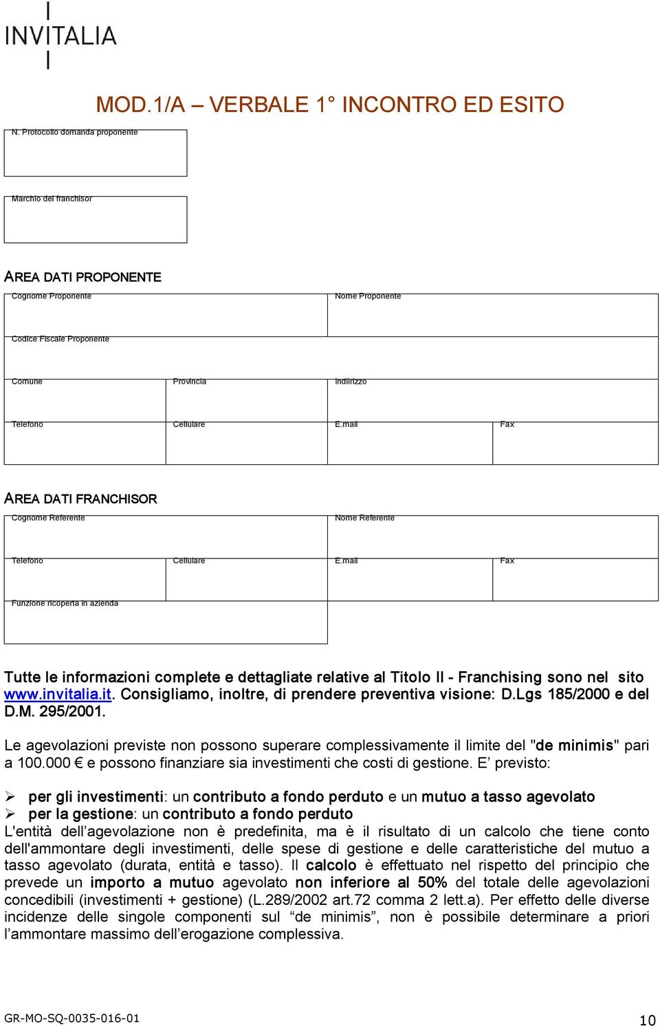 mail Fax AREA DATI FRANCHISOR Cognome Referente Nome Referente Telefono Cellulare E.