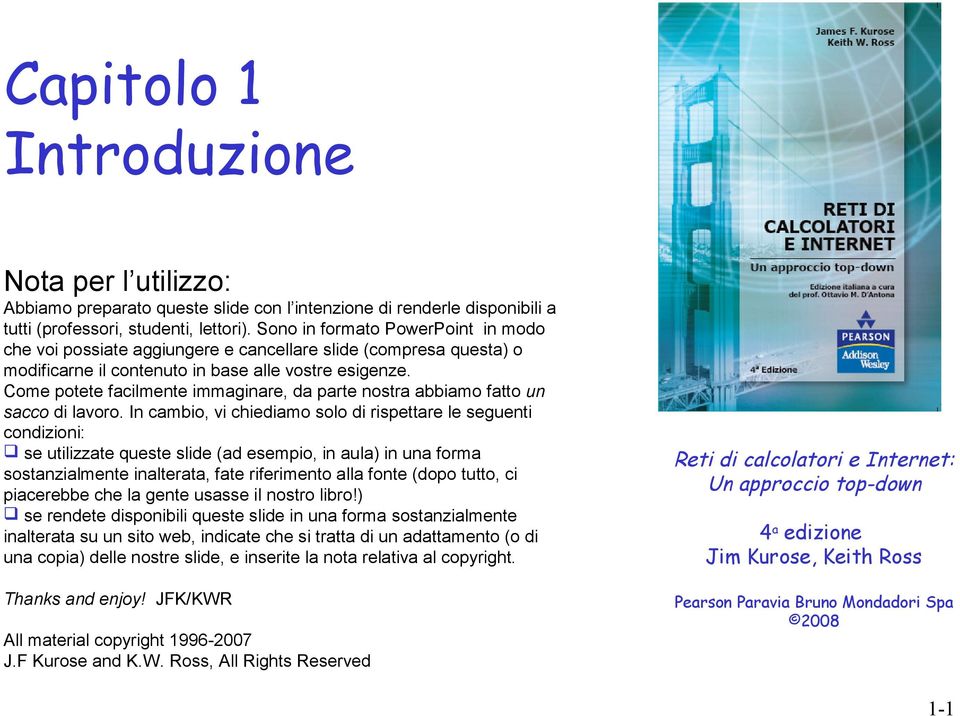 Come potete facilmente immaginare, da parte nostra abbiamo fatto un sacco di lavoro.