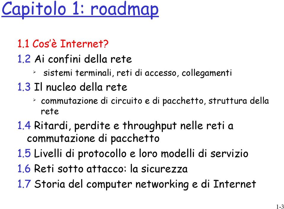 4 Ritardi, perdite e throughput nelle reti a commutazione di pacchetto 1.