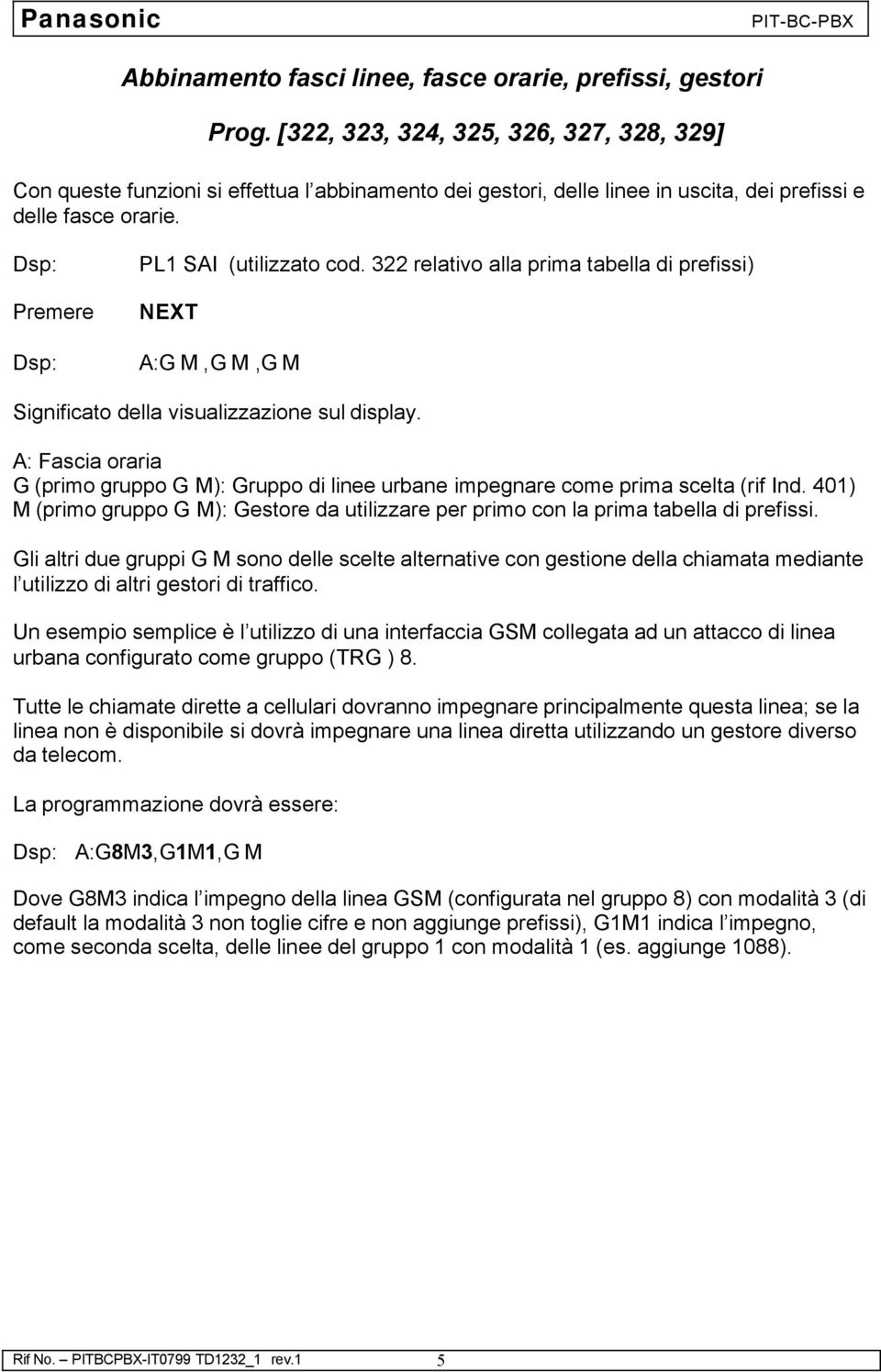 322 relativo alla prima tabella di prefissi) A:G M,G M,G M Significato della visualizzazione sul display.