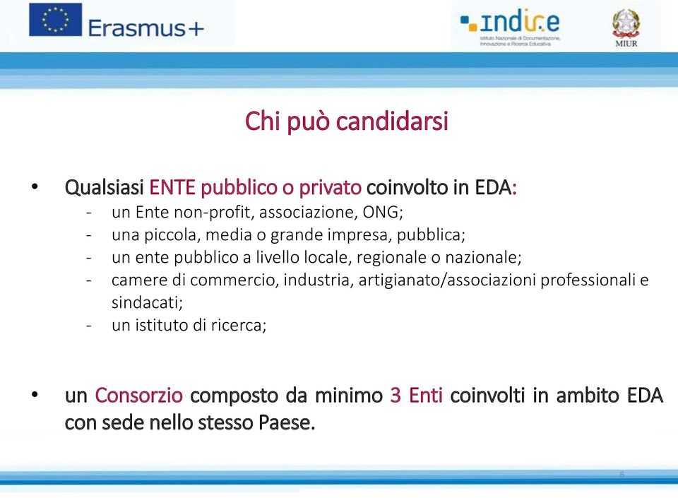 nazionale; - camere di commercio, industria, artigianato/associazioni professionali e sindacati; - un