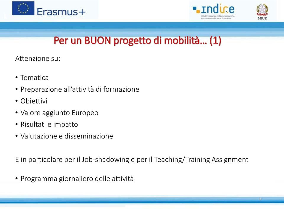 impatto Valutazione e disseminazione E in particolare per il Job-shadowing