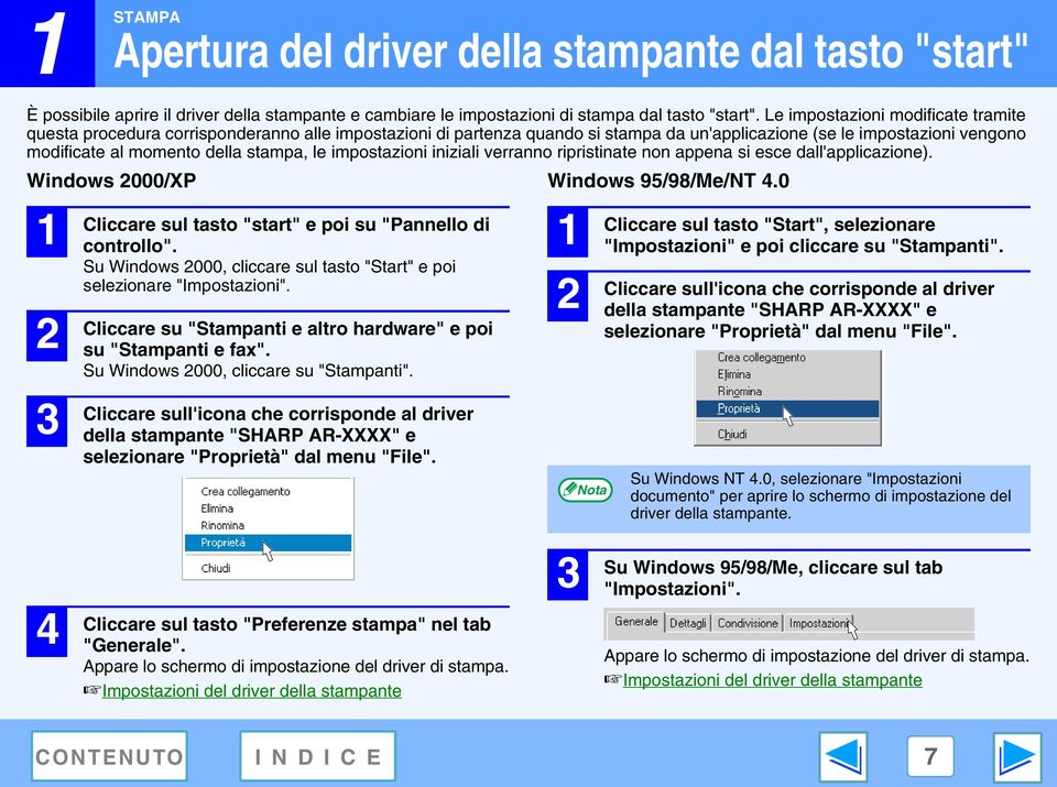 le impostazioni iniziali verranno ripristinate non appena si esce dall'applicazione). Windows 000/XP Cliccare sul tasto "start" e poi su "Pannello di controllo".