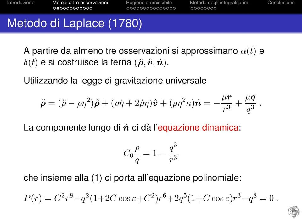 Utilizzando la legge di gravitazione universale ρ = ( ρ ρη 2 ) ˆρ + (ρ η + 2 ρη)ˆv + (ρη 2 κ)ˆn = µr r 3 +