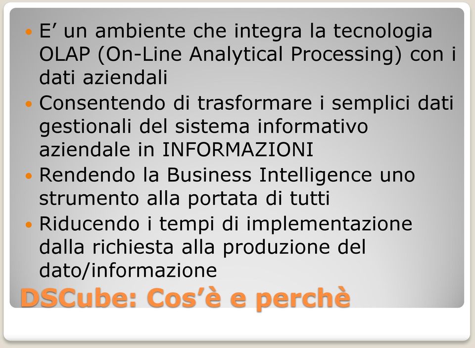 aziendale in INFORMAZIONI Rendendo la Business Intelligence uno strumento alla portata di tutti