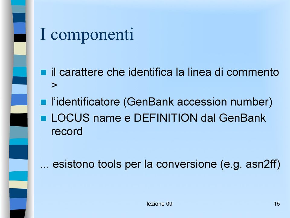 number) n LOCUS name e DEFINITION dal GenBank record.
