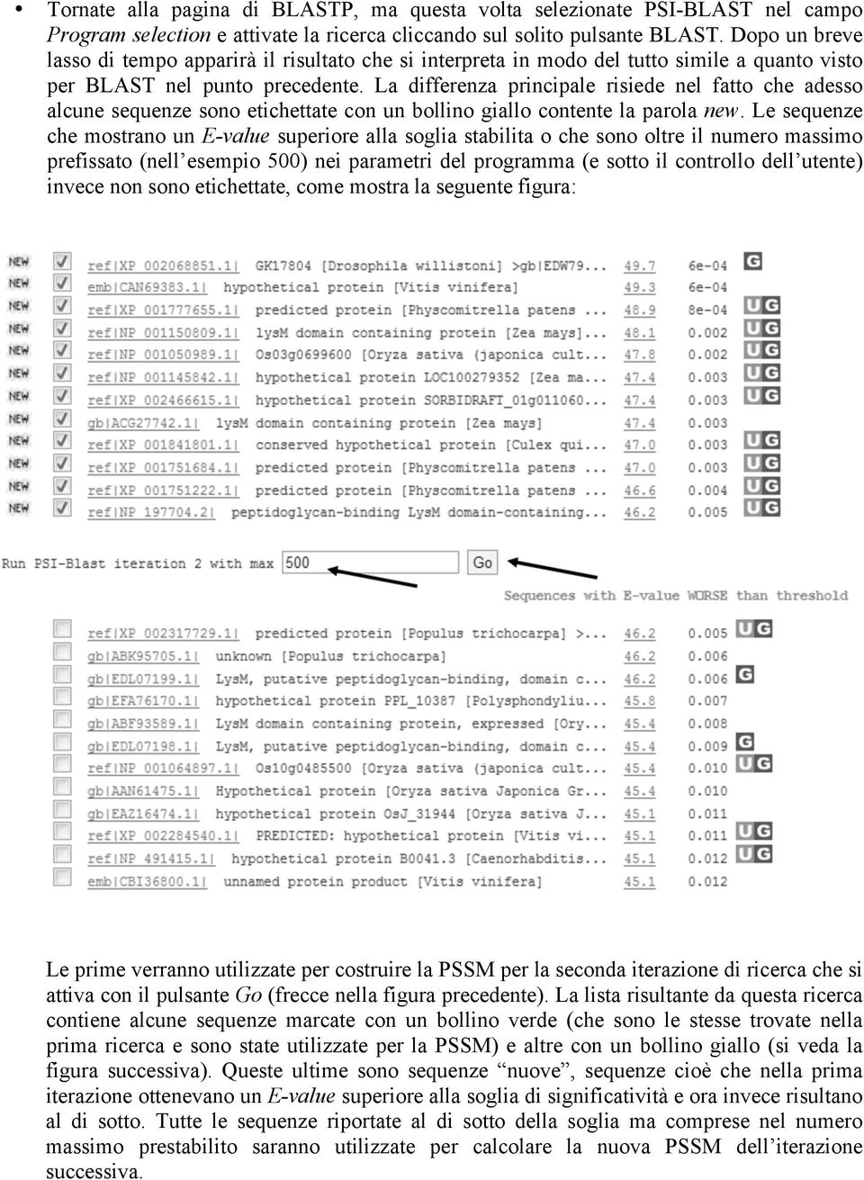 La differenza principale risiede nel fatto che adesso alcune sequenze sono etichettate con un bollino giallo contente la parola new.