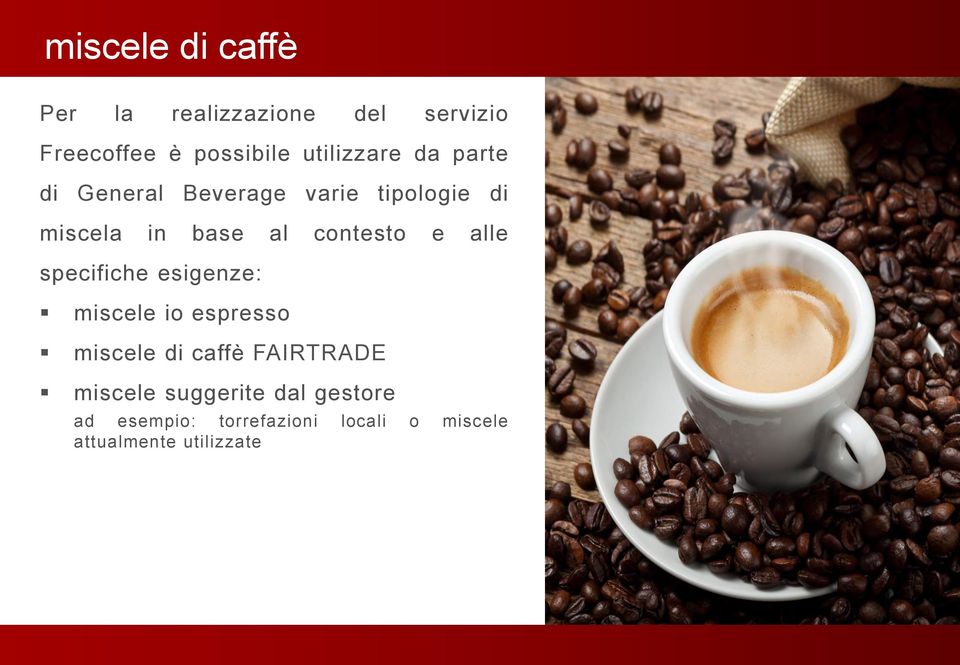 contesto e alle specifiche esigenze: miscele io espresso miscele di caffè