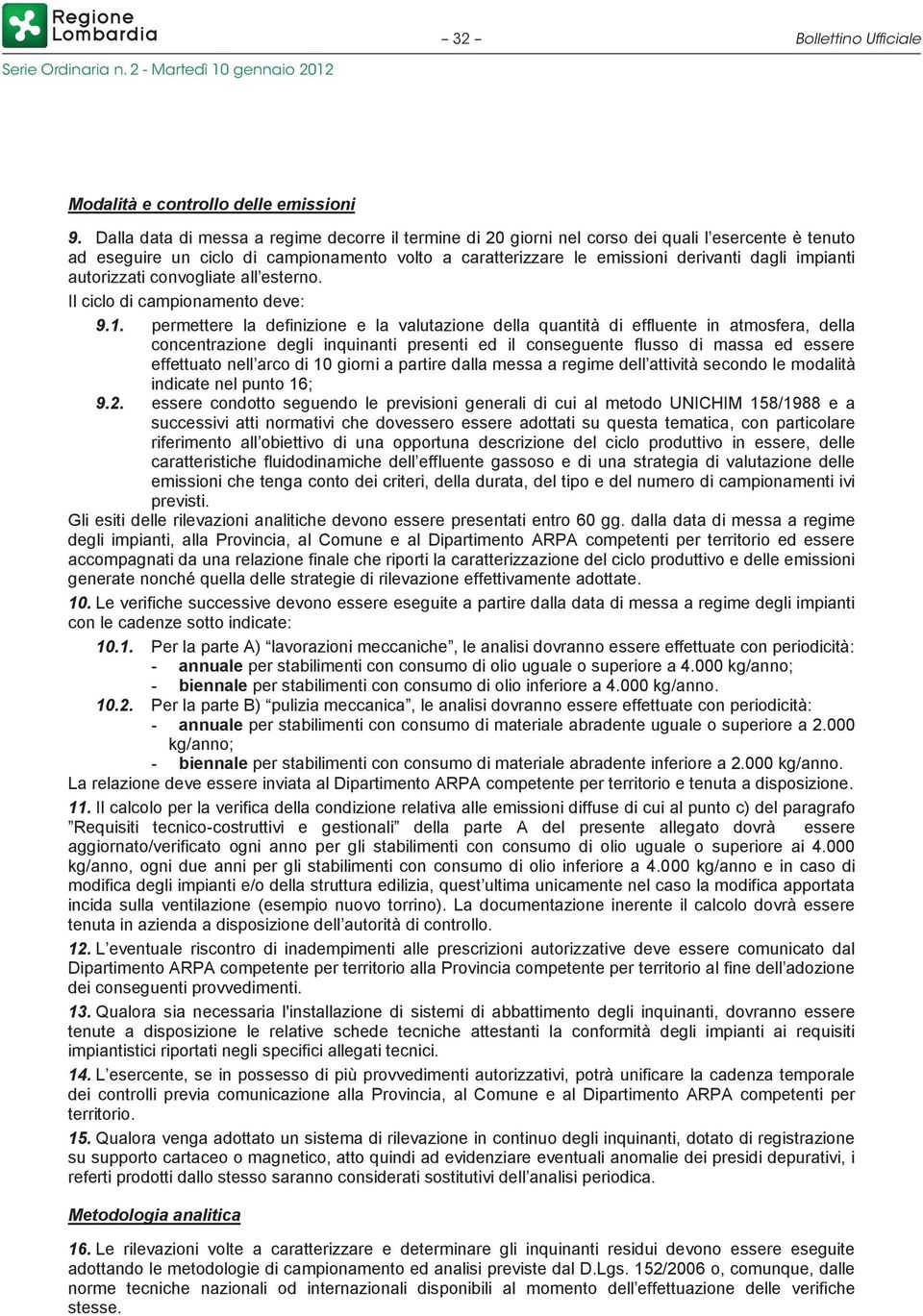 impianti autorizzati convogliate all esterno. Il ciclo di campionamento deve: 9.1.